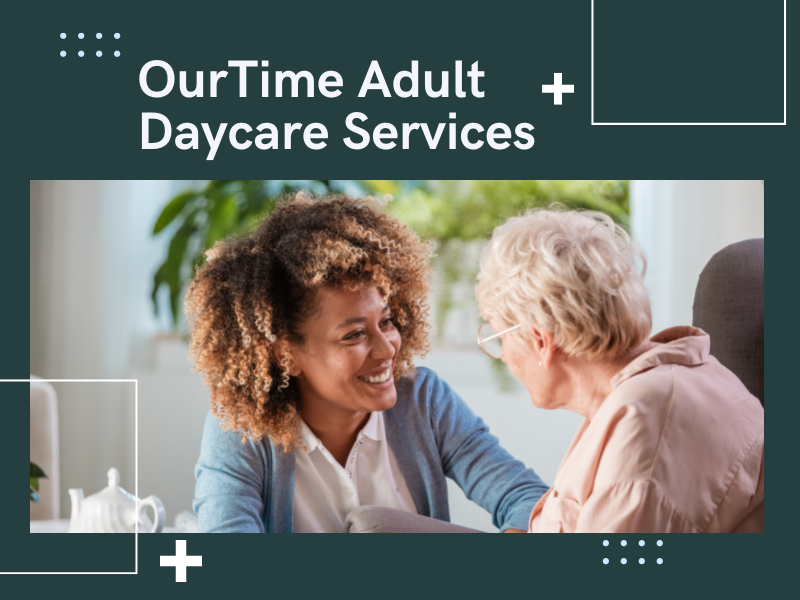 OurTime Adult Daycare Services